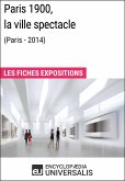 Paris 1900, la ville spectacle (Paris-2014) (eBook, ePUB)