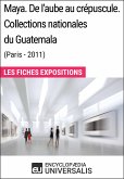 Maya. De l'aube au crépuscule. Collections nationales du Guatemala (Paris-2011) (eBook, ePUB)