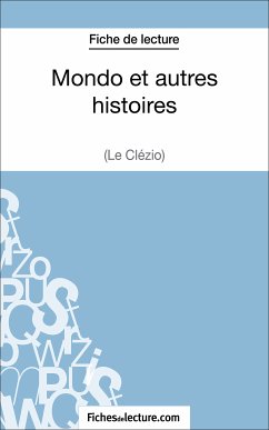 Mondo et autres histoires de Le Clézio (Fiche de lecture) (eBook, ePUB) - fichesdelecture; Grosjean, Vanessa