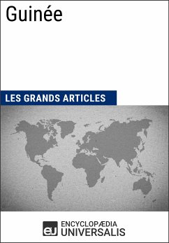 Guinée (eBook, ePUB) - Encyclopaedia Universalis; Les Grands Articles