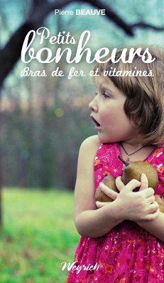 Petits bonheurs, bras de fer et vitamines (eBook, ePUB) - Beauve, Pierre