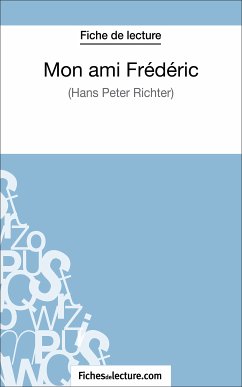 Mon ami Frédéric de Hans Peter Richter (Fiche de lecture) (eBook, ePUB) - Grosjean, Vanessa; Fichesdelecture