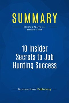 Summary: 10 Insider Secrets to Job Hunting Success (eBook, ePUB) - Businessnews Publishing