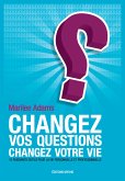 Changez vos questions, changez votre vie (eBook, ePUB)