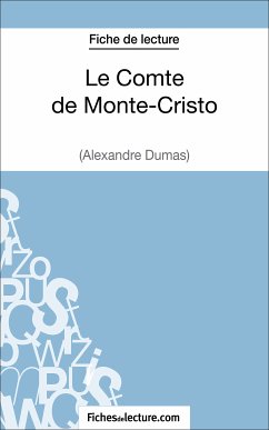 Le Comte de Monte-Cristo d'Alexandre Dumas (Fiche de lecture) (eBook, ePUB) - Lecomte, Sophie; fichesdelecture