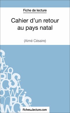 Cahier d'un retour au pays natal d'Aimé Césaire (Fiche de lecture) (eBook, ePUB) - Z., Jessica; Fichesdelecture