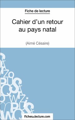 Cahier d'un retour au pays natal d'Aimé Césaire (Fiche de lecture) (eBook, ePUB) - Z., Jessica; fichesdelecture