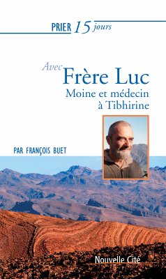 Prier 15 jours avec Frère Luc (eBook, ePUB) - Buet, François