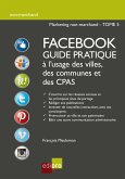 Facebook - Guide pratique à l'usage des villes, des communes et des CPAS (eBook, ePUB)
