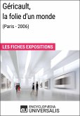 Géricault, la folie d'un monde (Lyon - 2006) (eBook, ePUB)