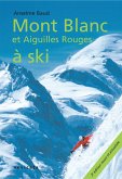 Les Contamines-Val Montjoie : Mont Blanc et Aiguilles Rouges à ski (eBook, ePUB)