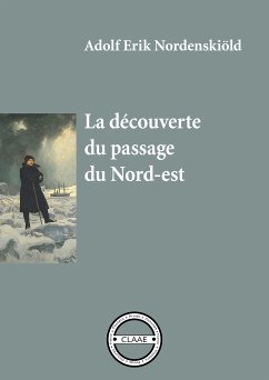 La découverte du passage du Nord-est (eBook, ePUB) - Nordenskiöld, Adolf Erik