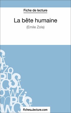 La Bête humaine d'Émile Zola (Fiche de lecture) (eBook, ePUB) - Grosjean, Vanessa; fichesdelecture