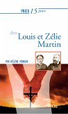 Prier 15 jours avec Louis et Zélie Martin (eBook, ePUB)