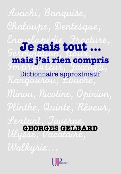 Je sais tout... mais j'ai rien compris (eBook, ePUB) - Gelbard, Georges