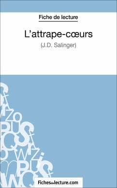 L'attrape-cœurs - J.D. Salinger (Fiche de lecture) (eBook, ePUB) - Lecomte, Sophie; fichesdelecture