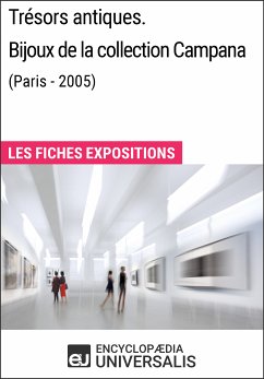 Trésors antiques. Bijoux de la collection Campana (Paris - 2005) (eBook, ePUB) - Encyclopaedia Universalis