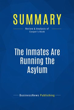 Summary: The Inmates Are Running the Asylum (eBook, ePUB) - BusinessNews Publishing