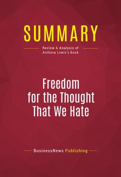 Summary: Freedom for the Thought That We Hate (eBook, ePUB) - BusinessNews Publishing