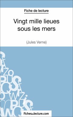 Vingt mille lieues sous les mers de Jules Verne (Fiche de lecture) (eBook, ePUB) - fichesdelecture; Lecomte, Sophie