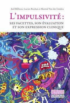 L'impulsivité (eBook, ePUB) - Billieux, Joël; Rochat, Lucien; Van der Linden, Martial