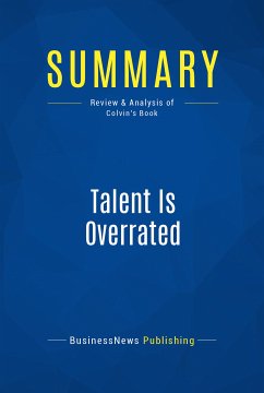 Summary: Talent Is Overrated (eBook, ePUB) - BusinessNews Publishing