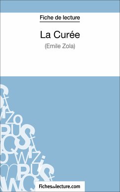 La Curée d'Émile Zola (Fiche de lecture) (eBook, ePUB) - fichesdelecture; Lecomte, Sophie