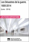 Les Désastres de la guerre. 1800-2014 (Lens - 2014) (eBook, ePUB)