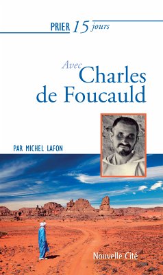 Prier 15 jours avec Charles de Foucauld (eBook, ePUB) - Lafon, Michel