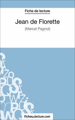 Jean de Florette de Marcel Pagnol (Fiche de lecture) (eBook, ePUB) - fichesdelecture; Grosjean, Vanessa