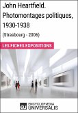 John Heartfield. Photomontages politiques, 1930-1938 (Strasbourg - 2006) (eBook, ePUB) John Heartfield. Photomontages politiques, 1930-1938 (Strasbourg - 2006) (eBook, ePUB)