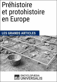 Préhistoire et protohistoire en Europe (eBook, ePUB) - Encyclopaedia Universalis; Les Grands Articles