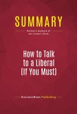 Summary: How to Talk to a Liberal (If You Must) (eBook, ePUB)