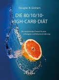 Die 80/10/10 High-Carb-Diät (eBook, ePUB) Die 80/10/10 High-Carb-Diät (eBook, ePUB)