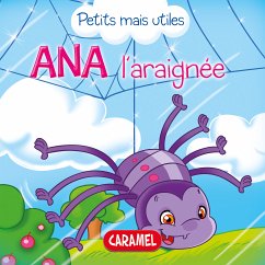 Ana l'araignée (eBook, ePUB) - Podesta, Veronica; Petits mais utiles