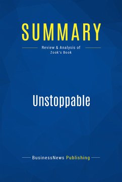 Summary: Unstoppable (eBook, ePUB) - BusinessNews Publishing