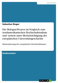 Der Bologna-Prozess im Vergleich zum nordamerikanischen Hochschulstudium und -system unter Berücksichtigung der europäischen Universitätsgeschichte (eBook, PDF)