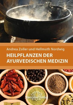 Heilpflanzen der Ayurvedischen Medizin (eBook, ePUB) - Zoller, Andrea; Nordwig, Hellmuth