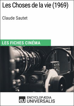 Les Choses de la vie de Claude Sautet (eBook, ePUB) - Encyclopaedia Universalis