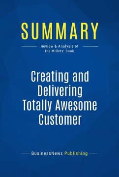 Summary: Creating and Delivering Totally Awesome Customer Experiences (eBook, ePUB) - Businessnews Publishing