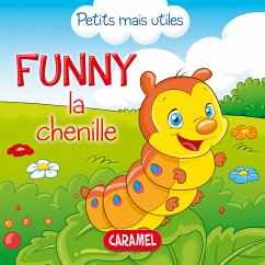 Funny la chenille (eBook, ePUB) - Podesta, Veronica; Petits mais utiles