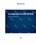 Le corps qui m'a été attribué (eBook, ePUB)