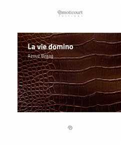 La vie domino (eBook, ePUB) - Begag, Azouz