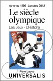 Le Siècle olympique. Les Jeux et l'Histoire (eBook, ePUB)