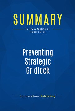 Summary: Preventing Strategic Gridlock (eBook, ePUB) - BusinessNews Publishing