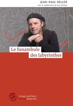 Le funambule des labyrinthes (eBook, ePUB) - Deller, Jean-Paul