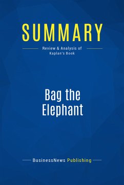 Summary: Bag the Elephant (eBook, ePUB) - Businessnews Publishing