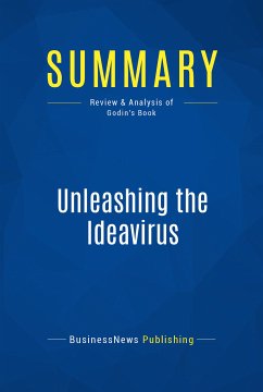 Summary: Unleashing the Ideavirus (eBook, ePUB) - BusinessNews Publishing