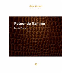 Retour de flamme (eBook, ePUB) - Parent, Denis