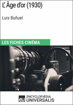 L'Âge d'or de Luis Buñuel (eBook, ePUB) - Encyclopaedia Universalis